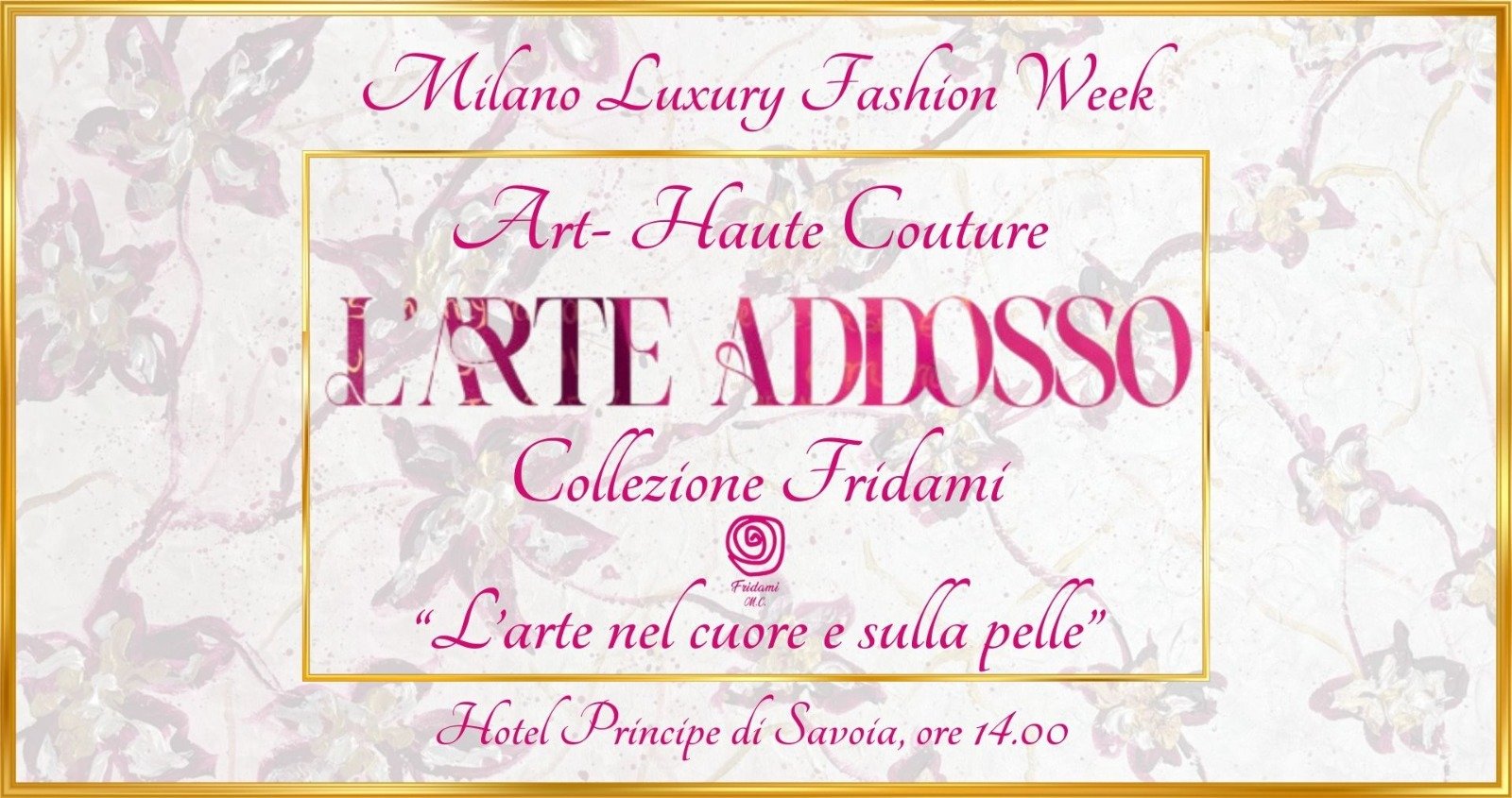 Fridami presenta Art Haute Couture alla Milano Luxury Fashion Week.